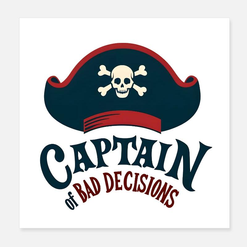 Capitaine des mauvaises décisions Poster 20 x 20 cm