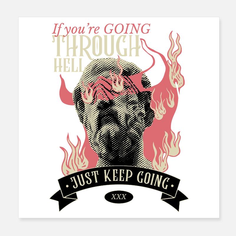 If you're going through hell, keep going Poster 8" x 8" (20x20 cm)