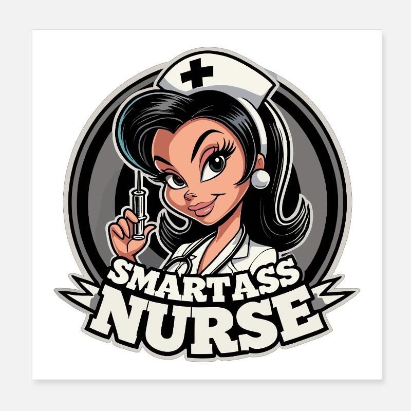 Smartass Nurse Funny Gift Poster 8" x 8" (20x20 cm)