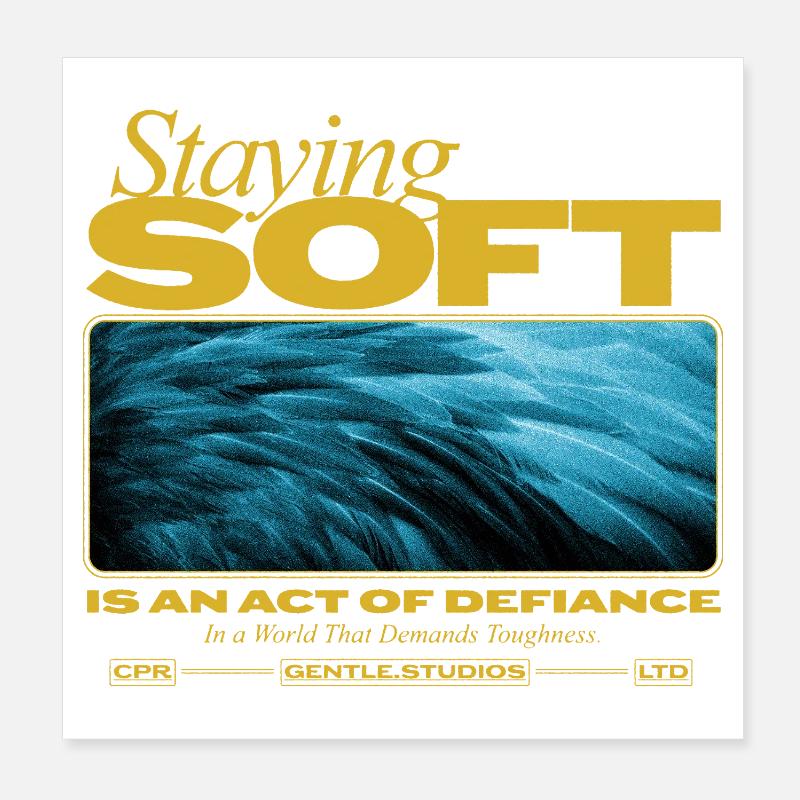 Staying Soft – Kraft in Sanftheit Poster 20x20 cm