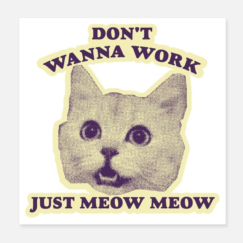 Ne veut pas travailler - Drôle de chat - Poster 20 x 20 cm - blanc