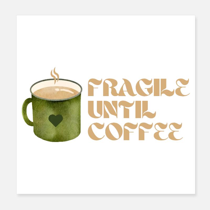 Fragile Until Coffee – Fun Coffee Design Poster 8" x 8" (20x20 cm)