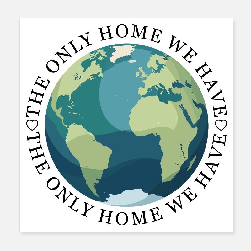 Das einzige Zuhause das wir haben ! Poster 20x20 cm