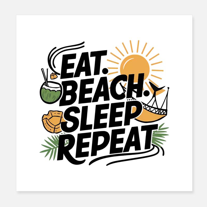 Eat Sleep Beach Repeat Poster 8" x 8" (20x20 cm)
