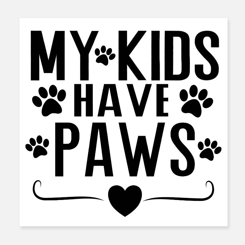 Mes enfants ont des pattes – Conception de la déclaration parentale de chien Poster 20 x 20 cm