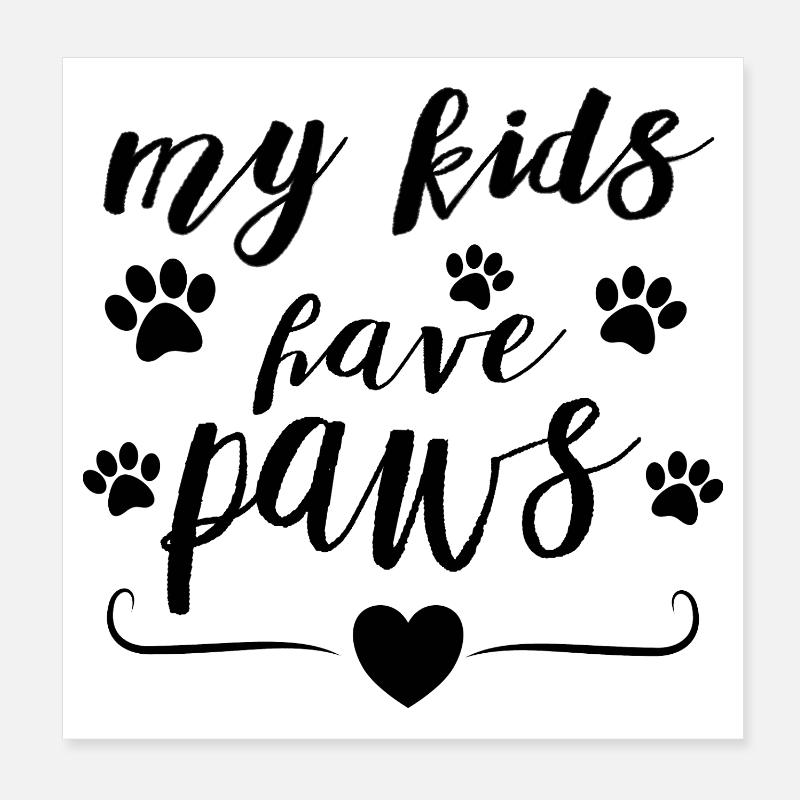 Mes enfants ont des pattes – Conception de la déclaration des parents d’animaux Poster 20 x 20 cm