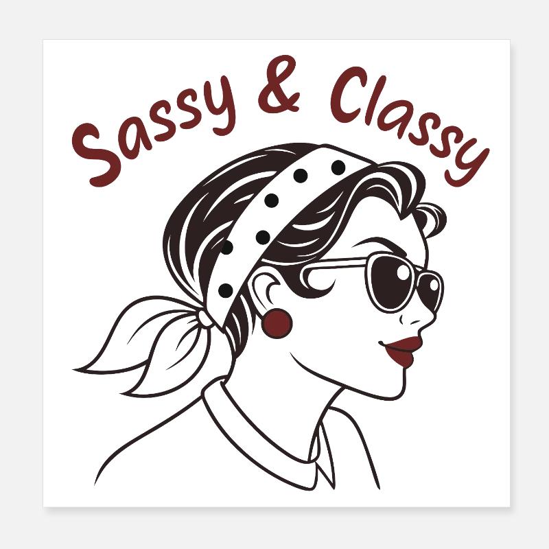"Sassy and Classy" T-shirt - Chic Bold Poster 8" x 8" (20x20 cm)