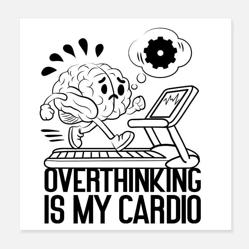 Overthinking Is My Cardio – Mental Load Humor Poster 20x20 cm