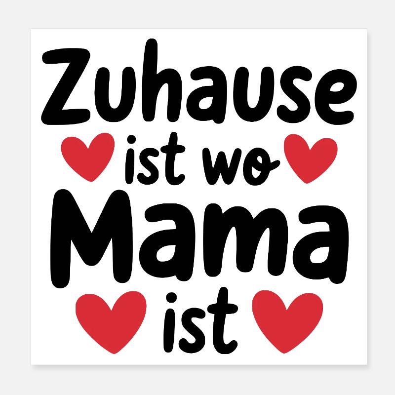 Zuhause ist wo Mama ist - Poster 20x20 cm - Weiß