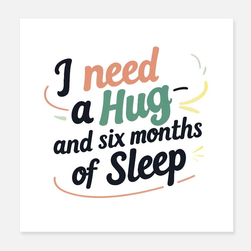 I Need a Hug Poster 8" x 8" (20x20 cm)