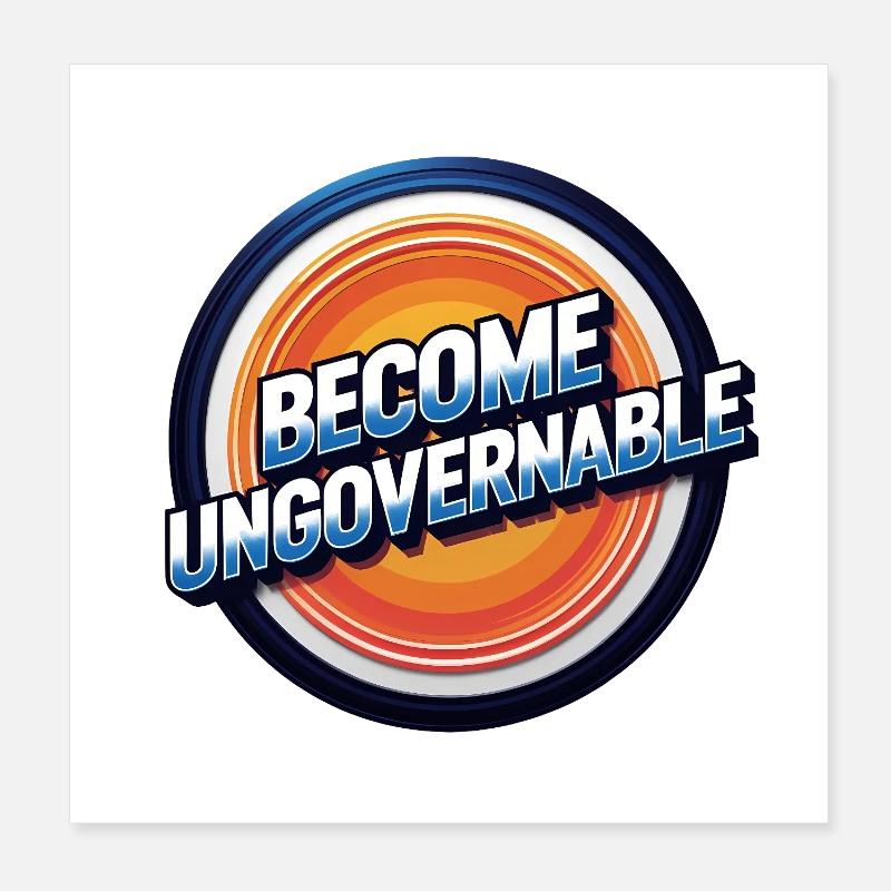 Become Ungovernable Poster 8" x 8" (20x20 cm)