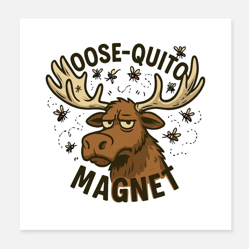 Moose Quittin Magnet Design Poster 8" x 8" (20x20 cm)