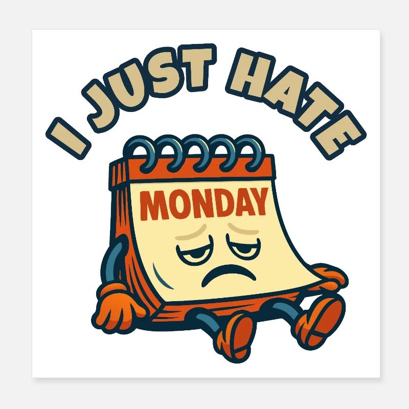 Ich hasse Monday-Cartoon einfach Poster 20x20 cm