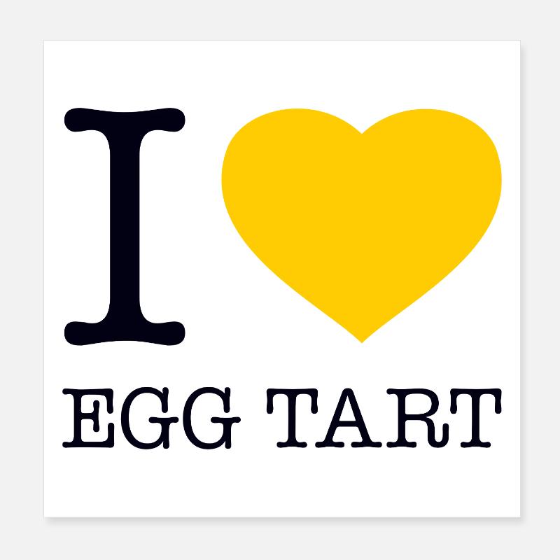I LOVE EGG TART Poster 20x20 cm