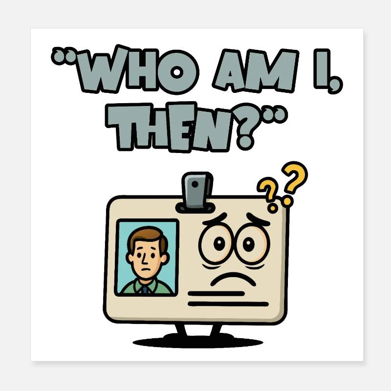 Wer bin ich dann? Poster 20x20 cm