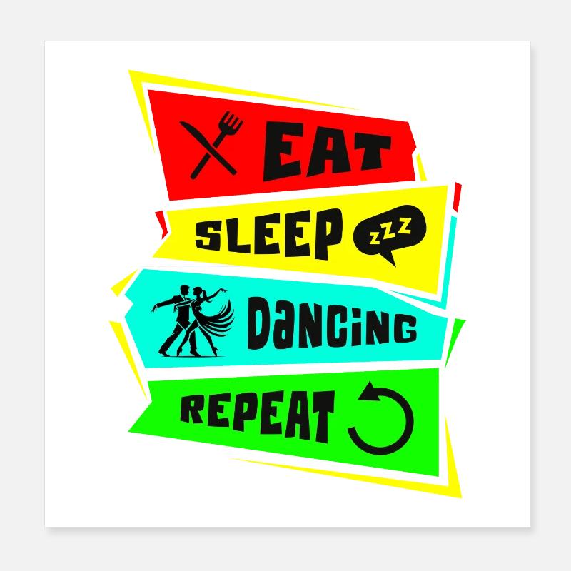 Manger, dormir, danser, répéter Poster 20 x 20 cm