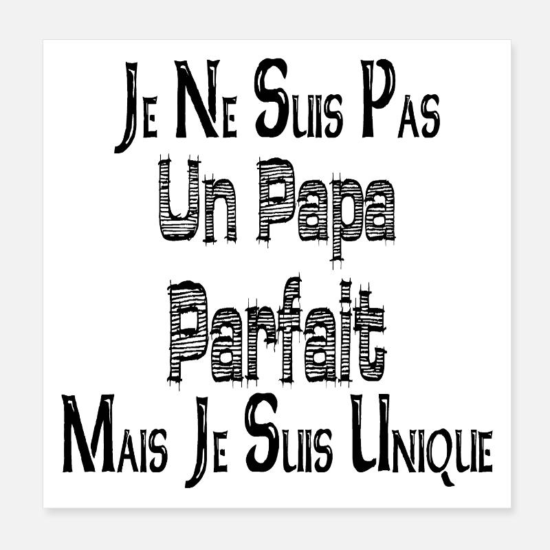 Pas un Papa Parfait Mais je suis Unique Poster 20 x 20 cm