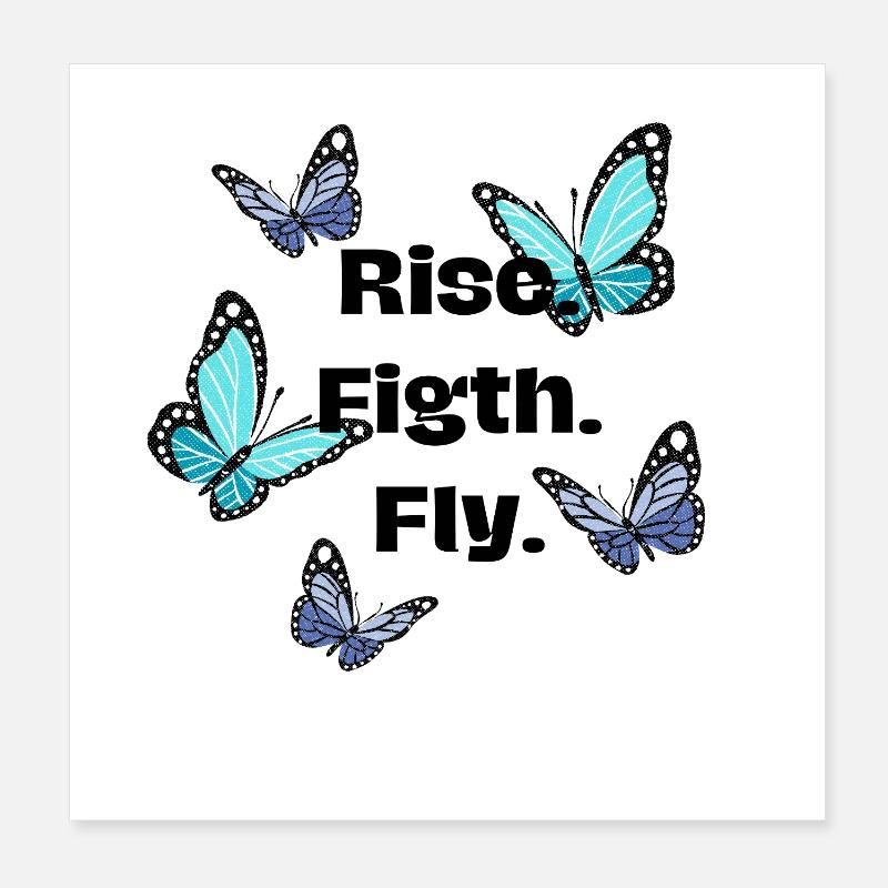 Rise. Fight. Fly - Butterfly Poster 8" x 8" (20x20 cm)