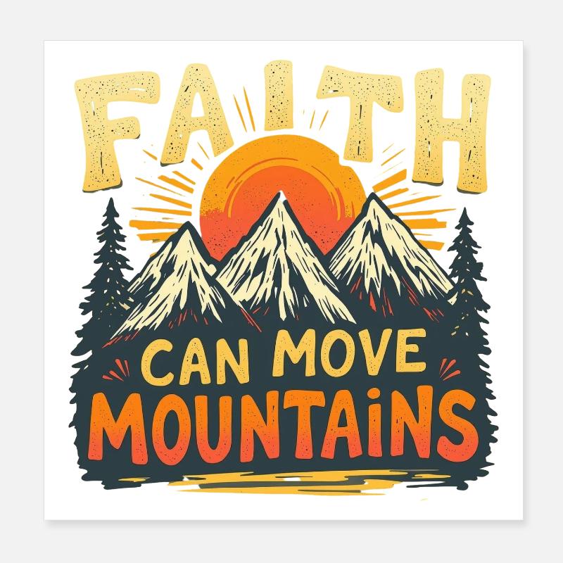 FAITH CAN MOVE MOUNTAINS Poster 8" x 8" (20x20 cm)