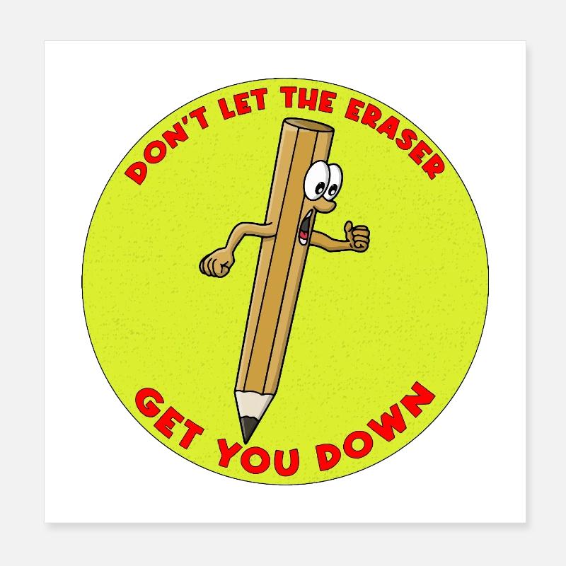 Don´t Let The Eraser Get You Down - Poster 8" x 8" (20x20 cm) - white