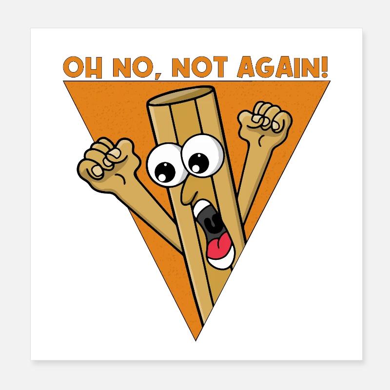 Oh No, Not Again Poster 8" x 8" (20x20 cm)
