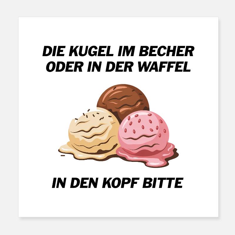 Die Kugel im Becher oder in der Waffel? - Poster 20x20 cm - Weiß