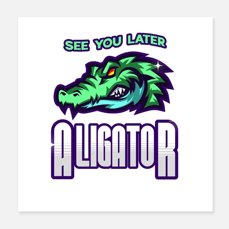 À plus tard Aligator Poster 20 x 20 cm