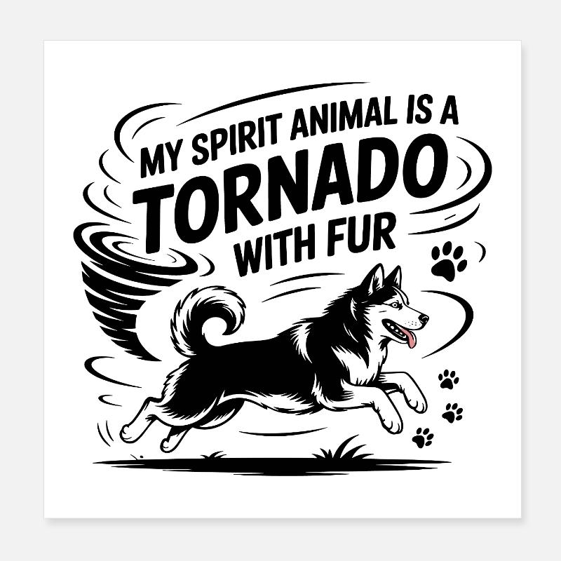 Mein Geisttier ist ein Tornado mit Fellhund Poster 20x20 cm