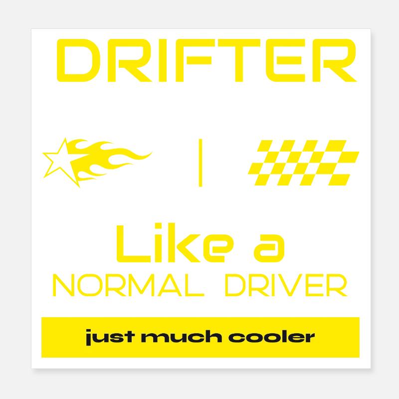 Drifter - like a normal driver just much cooler Poster 8" x 8" (20x20 cm)
