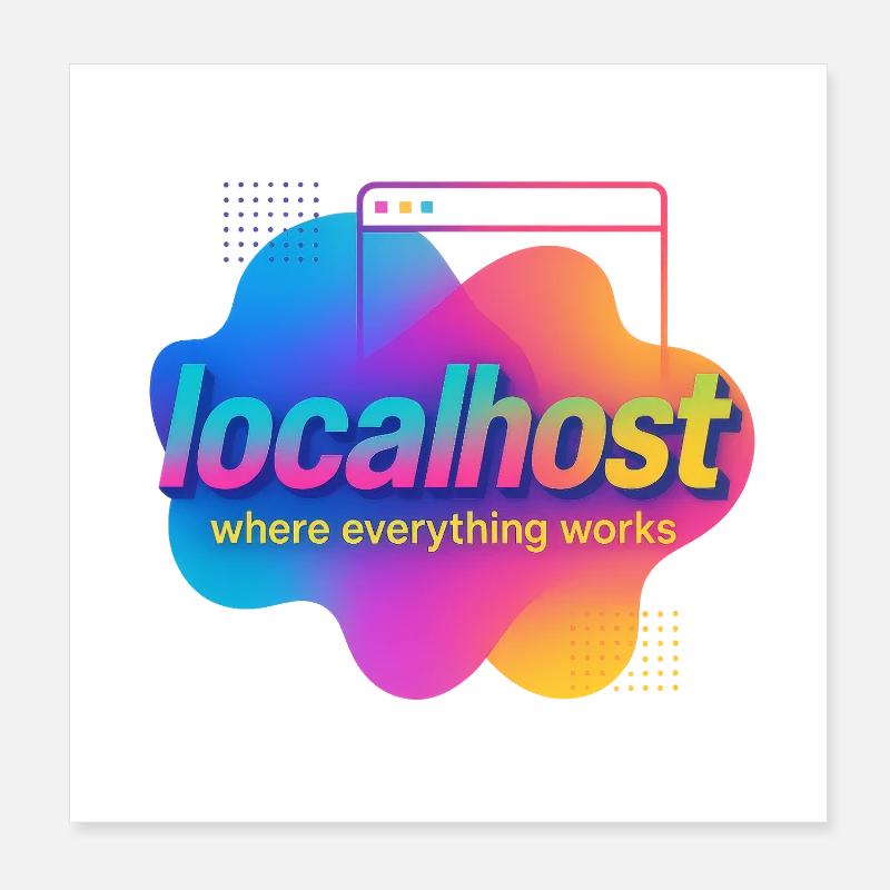 Localhost T-shirt graphique coloré pour les développeurs Poster 20 x 20 cm