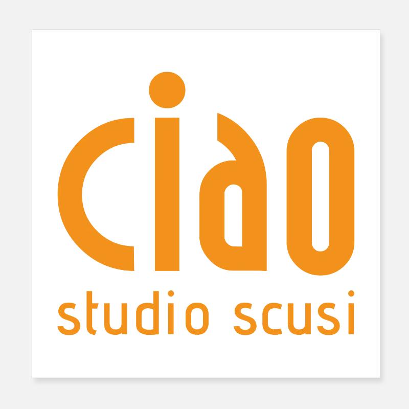 Ciao studio scusi Poster 20x20 cm