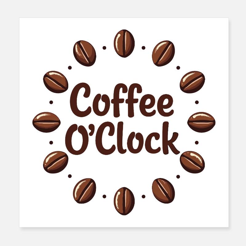 Kaffeetraum Design mit Coffee O'Clock Thema Poster 20x20 cm