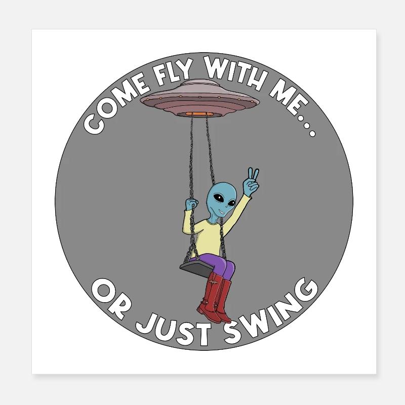 Venez voler avec moi ou balancez-vous simplement dans un OVNI extraterrestre Poster 20 x 20 cm