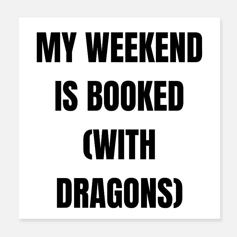 My Weekend is Booked.... Poster 20x20 cm