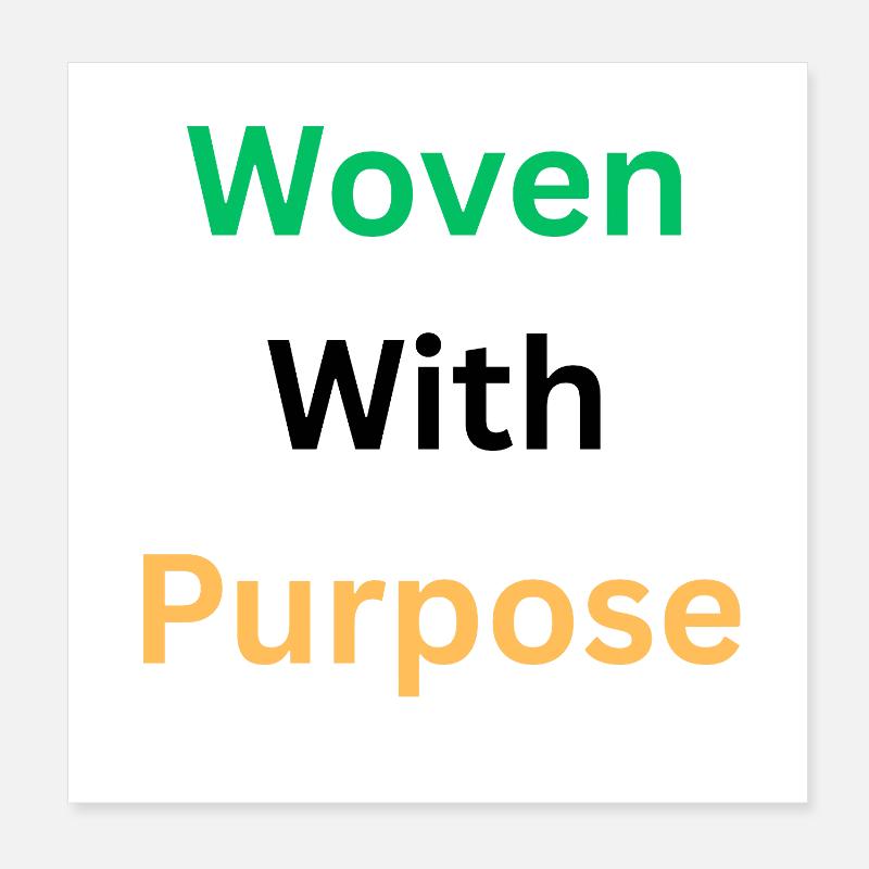 Woven Purpose Inspirational Graphic Poster 8" x 8" (20x20 cm)