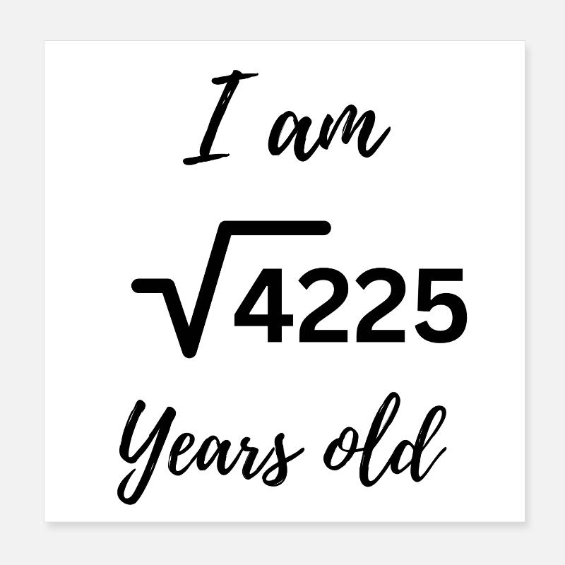 √4225 – Mathematisch 65 werden! - Poster 20x20 cm - Weiß