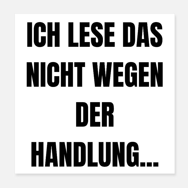 Ich lese das nicht wegen der Handlung... Poster 20x20 cm