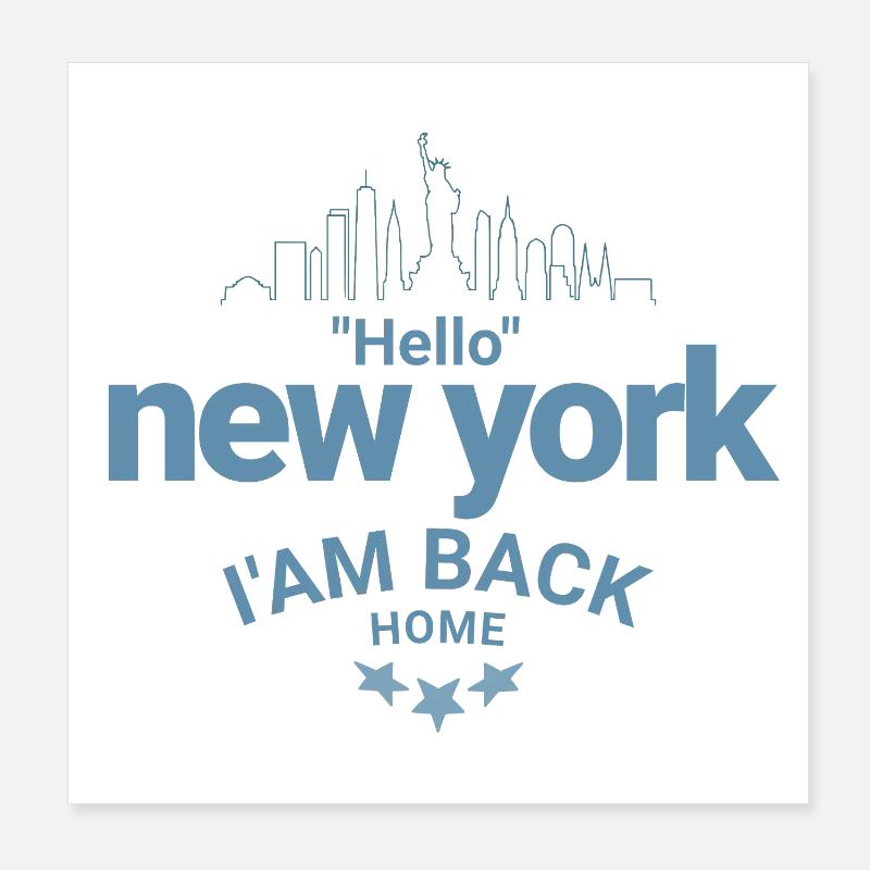 Hello New York I Am Back Home Design Poster 20 x 20 cm