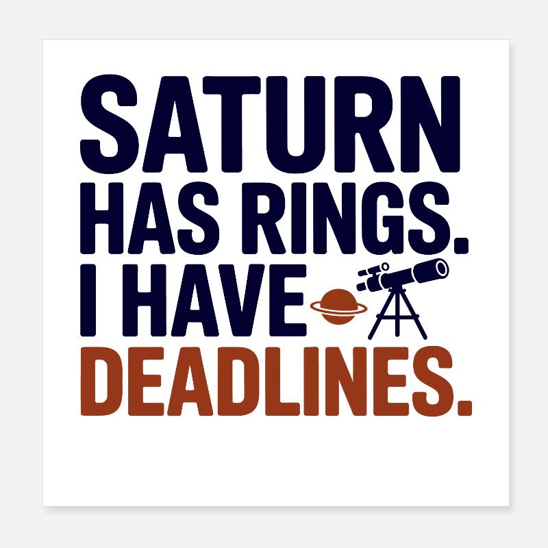Saturn Ringe Ich habe Deadlines Poster 20x20 cm