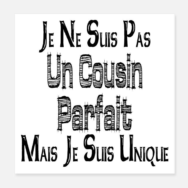 I'm Not a Perfect Cousin But I'm Unique Poster 8" x 8" (20x20 cm)