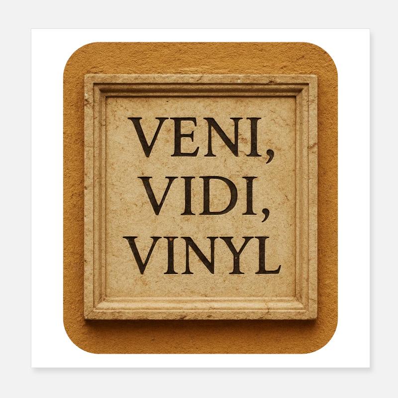 Veni, Vidi, Vinyl Poster 8" x 8" (20x20 cm)