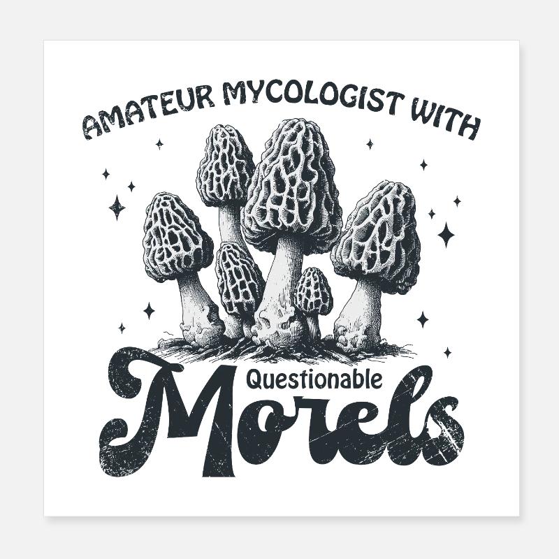 Amateur Mycologist With Questionable Morels Poster 8" x 8" (20x20 cm)