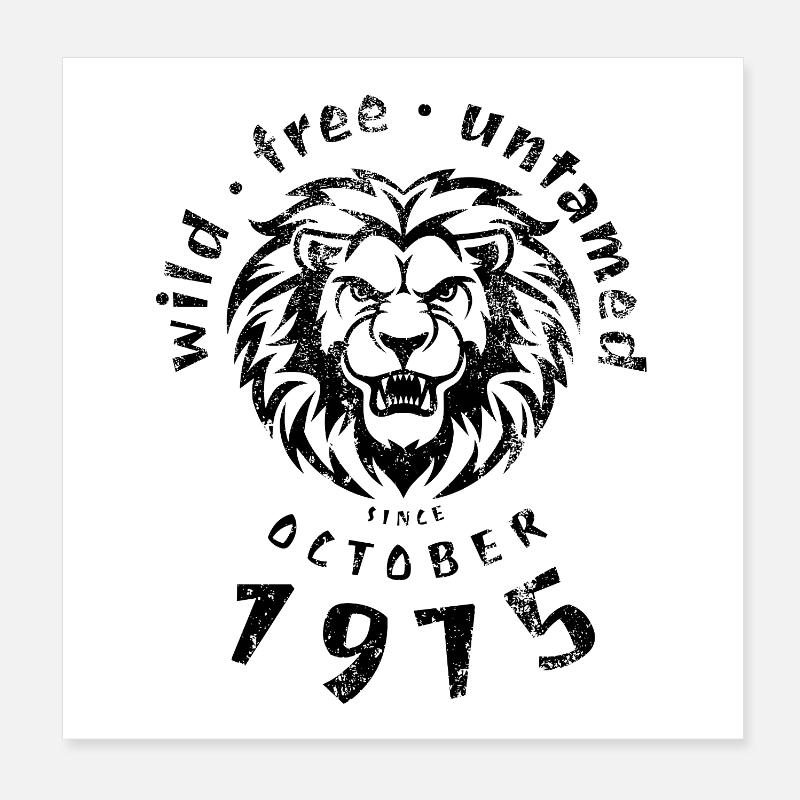 50th Birthday Wild, free & untamed since 10/1975 Poster 8" x 8" (20x20 cm)