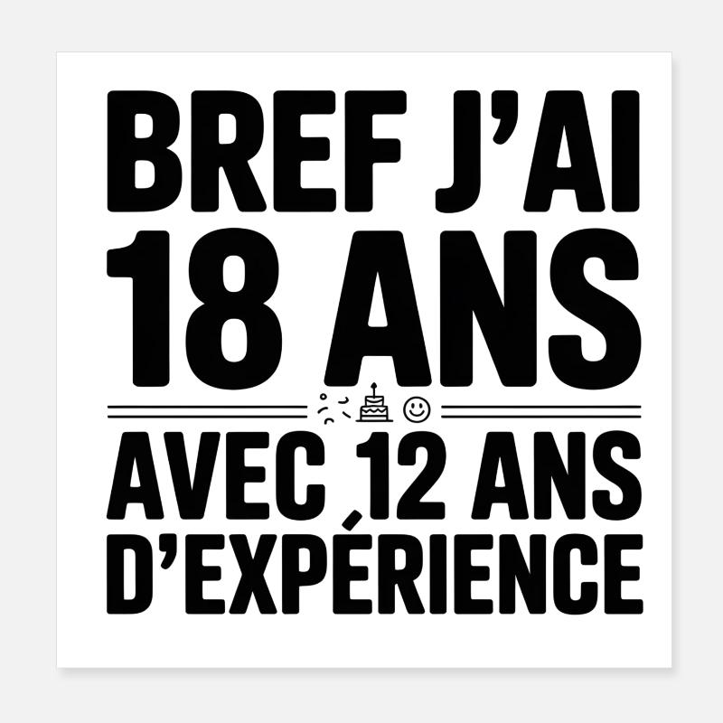 18 Ans avec 12 Ans d'Expérience Poster 20 x 20 cm