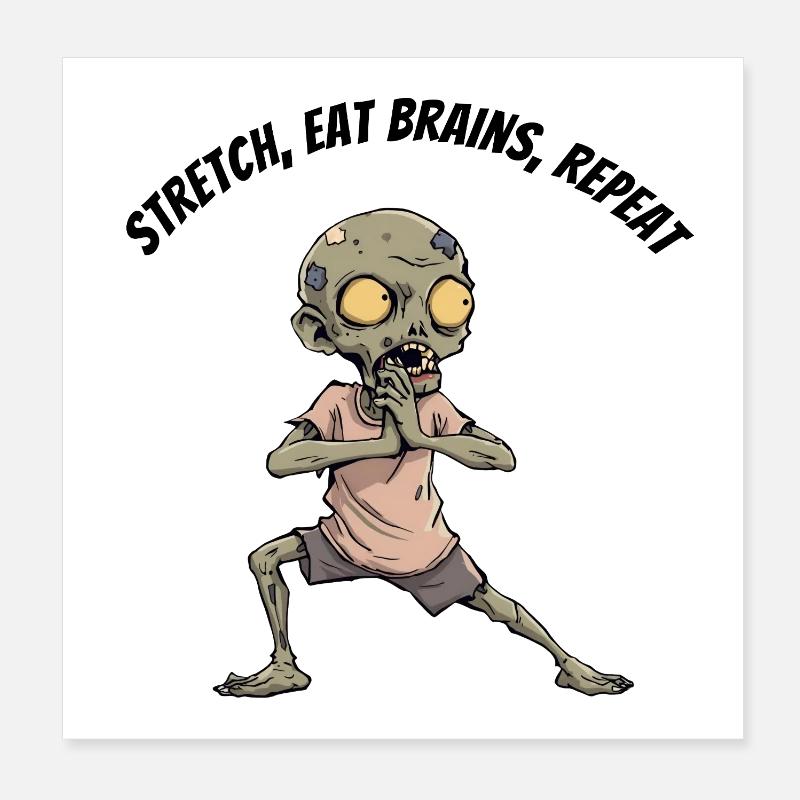 Zombie Stretch Eat Brains Repeat Poster 20x20 cm