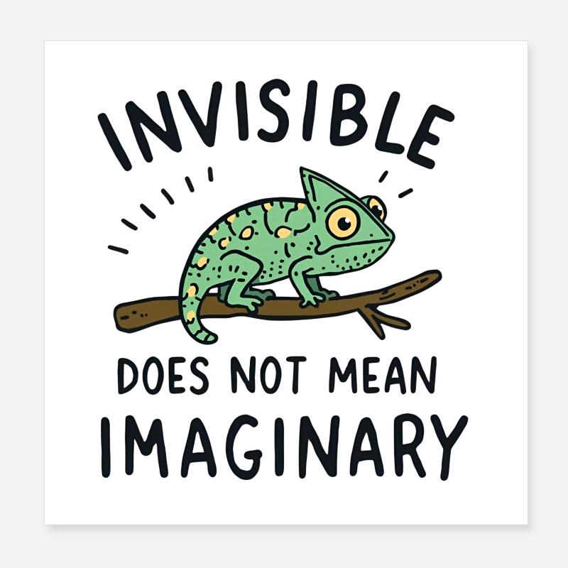 Chameleon Saying: Invisible ≠ Imaginary Poster 8" x 8" (20x20 cm)