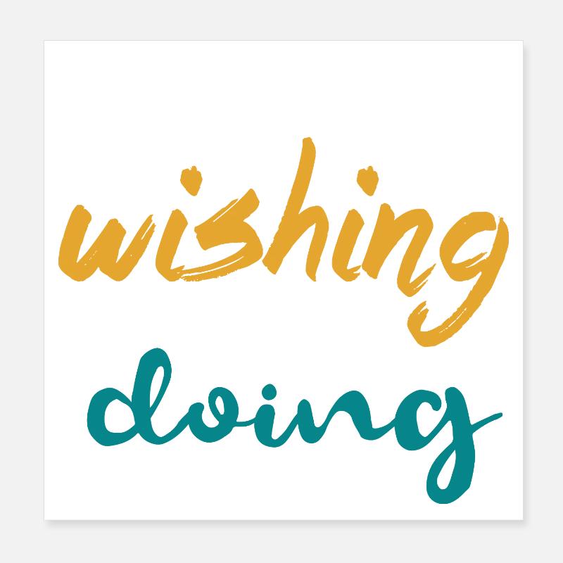 Stop Wishing Start Doing - Motivation Design Poster 8" x 8" (20x20 cm)