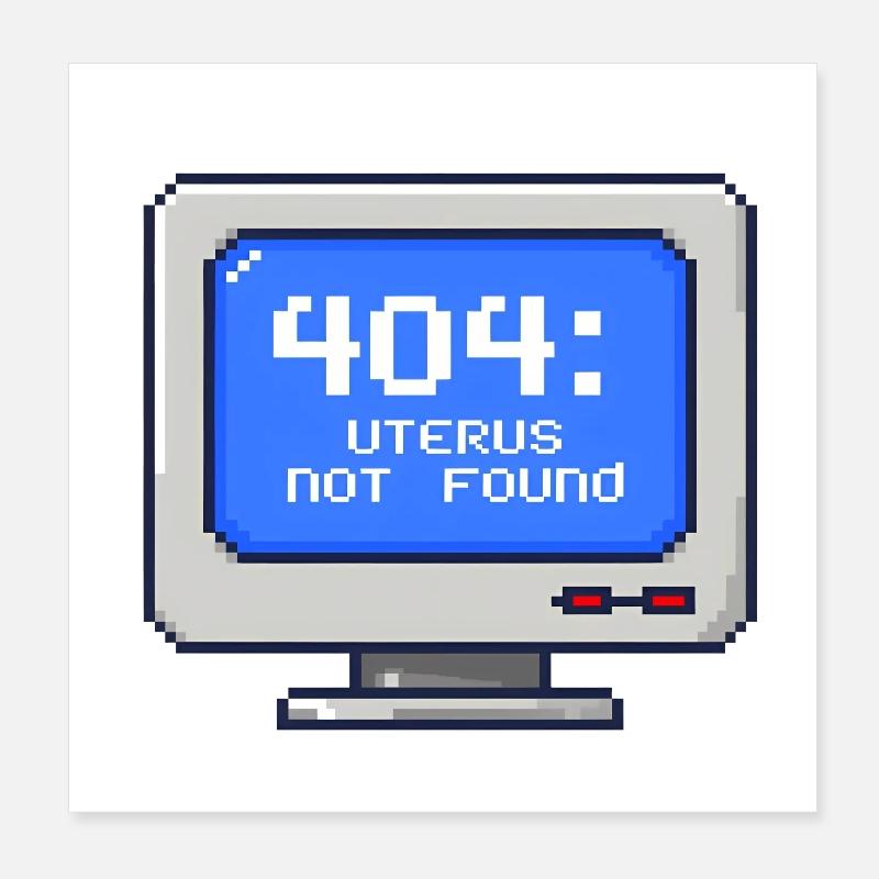 404: Uterus Not Found - 8-Bit Pixel Poster 8" x 8" (20x20 cm)