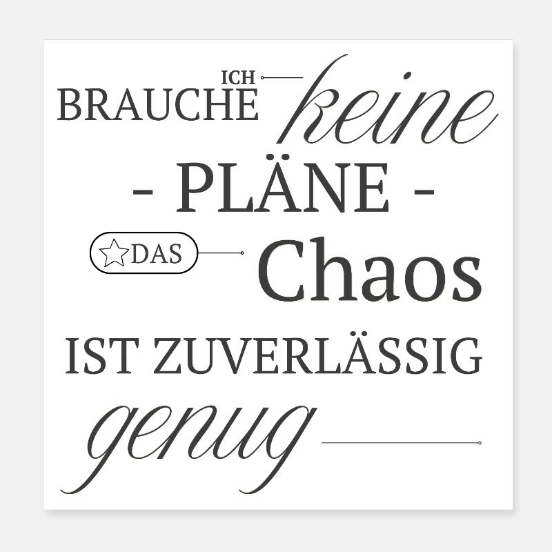 No plan, chaos is reliable enough - Poster 8" x 8" (20x20 cm) - white
