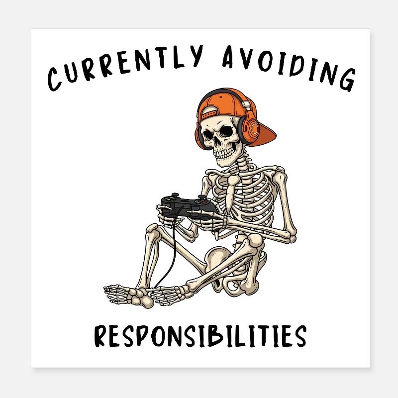 Skeleton Gaming Avoiding Responsibilities Poster 20x20 cm